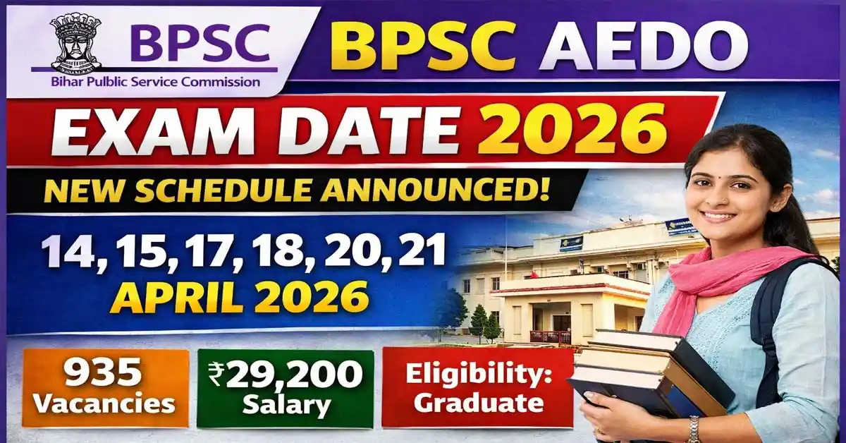 BPSC AEDO Exam Date and Schedule 2026 Out
