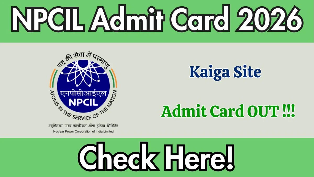 NPCIL Kaiga Site Admit Card 2026 Out