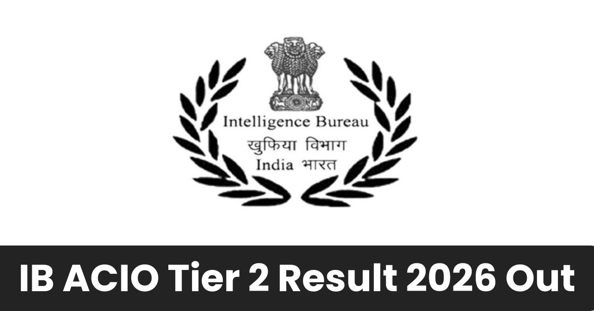 IB ACIO Tier 2 Result 2026 Out