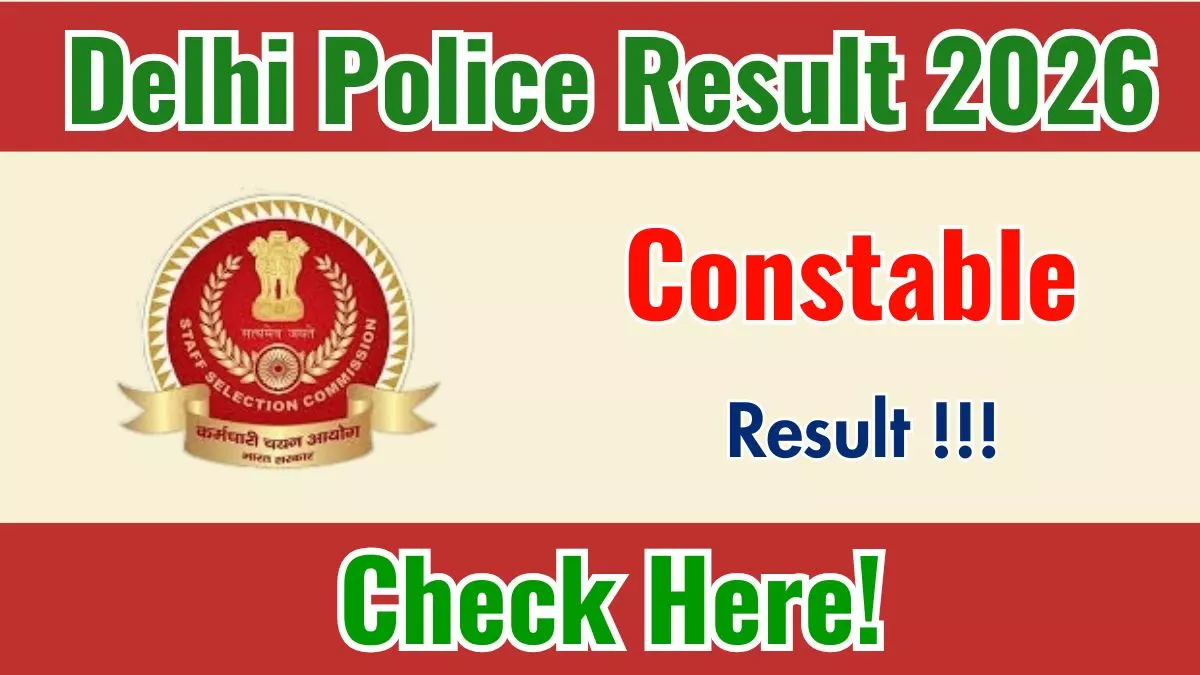 Delhi Police Constable Result 2026 Out