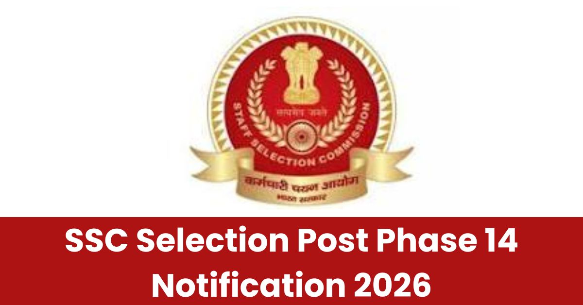 SSC Selection Post Phase 14 Recruitment 2026